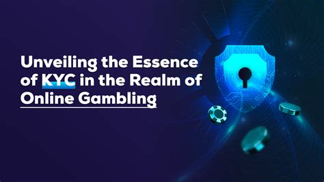 kyc online gambling|Unveiling KYC in the Online Gambling Universe: A .